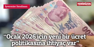“Ocak 2026 için yeni bir ücret politikasına ihtiyaç var”