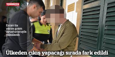 Ülkeden çıkış yapacağı sırada fark edildi