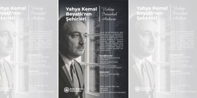 DAÜ’de Yahya Kemal Beyatlı anısına seminer düzenleniyor
