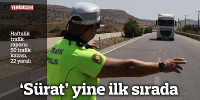 Haftalık trafik raporu: 50 trafik kazası, 22 yaralı