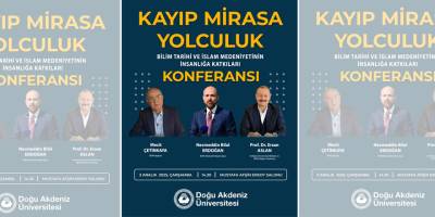 “Kayıp Mirasa Yolculuk: Bilim Tarihi ve İslam Medeniyetinin İnsanlığa Katkıları” konferansı yarın DAÜ'de yapılacak