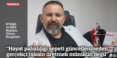 “Hayat pahalılığı sepeti güncellenmeden gerçekçi rakam üretmek mümkün değil”