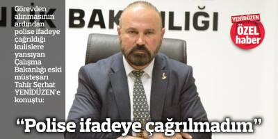 “Polise ifadeye çağrılmadım”