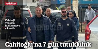 Cahitoğlu'na 7 gün tutukluluk