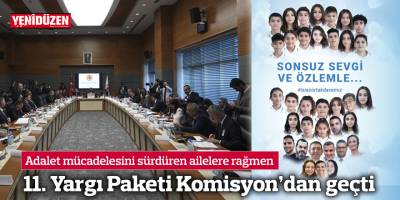 Adalet mücadelesini sürdüren ailelere rağmen 11. Yargı Paketi Komisyon’dan geçti