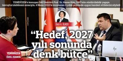 “Hedef, 2027 yılı sonunda denk bütçe”