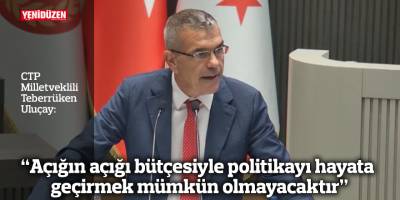 “Açığın açığı bütçesiyle politikayı hayata geçirmek mümkün olmayacaktır”
