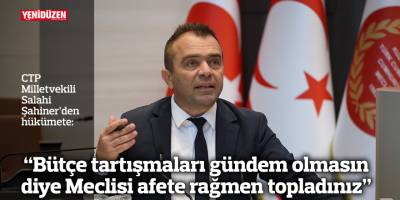 “Bütçe tartışmaları gündem olmasın diye Meclisi afete rağmen topladınız”