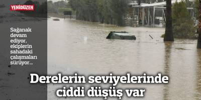 Derelerin seviyelerinde ciddi düşüş var