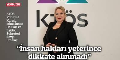 “İnsan hakları yeterince dikkate alınmadı”