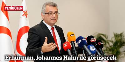 Erhürman, Johannes Hahn ile görüşecek