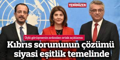 Kıbrıs sorununun çözümü siyasi eşitlik temelinde