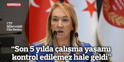 “Son 5 yılda çalışma yaşamı kontrol edilemez hale geldi”