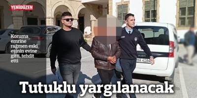 Tutuklu yargılanacak