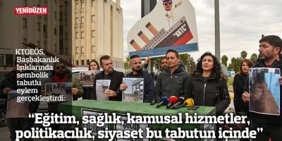 “Eğitim, sağlık, kamusal hizmetler,  politikacılık, siyaset bu tabutun içinde”