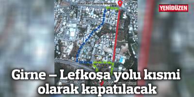 Girne – Lefkoşa yolu kısmi olarak kapatılacak