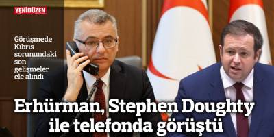 Erhürman, Stephen Doughty ile telefonda görüştü