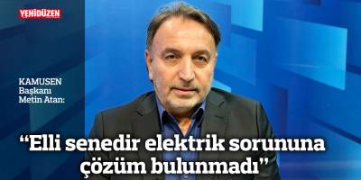 “Elli senedir elektrik sorununa çözüm bulunmadı”