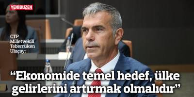 “Ekonomide temel hedef, ülke gelirlerini artırmak olmalıdır”