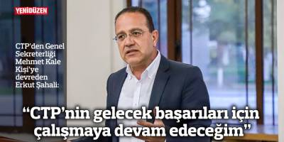 "CTP'nin gelecek başarıları için çalışmaya devam edeceğim"