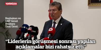 Üstel: "Liderlerin görüşmesi sonrası yapılan açıklamalar bizi rahatsız etti"