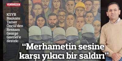 “Merhametin sesine karşı yıkıcı bir saldırı”