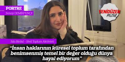 "İnsan haklarının küresel toplum tarafından benimsenmiş temel bir değer olduğu dünya hayal ediyorum"