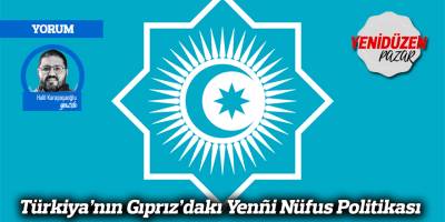 Türkiya’nın Gıprız’dakı Yenñi Nüfus Politikası