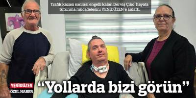 “Yollarda bizi görün”