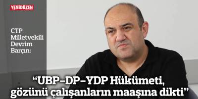 “UBP-DP-YDP Hükümeti, gözünü çalışanların maaşına dikti”