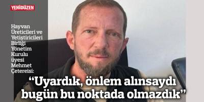 “Uyardık, önlem alınsaydı bugün bu noktada olmazdık”