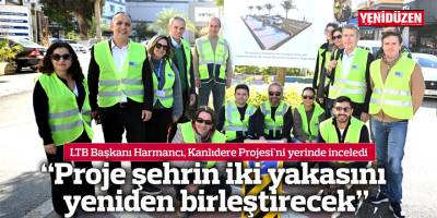 “Proje şehrin iki yakasını yeniden birleştirecek”