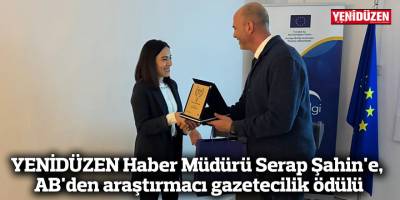 YENİDÜZEN Haber Müdürü Serap Şahin'e, AB'den araştırmacı gazetecilik ödülü