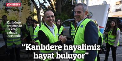 “Kanlıdere hayalimiz hayat buluyor”