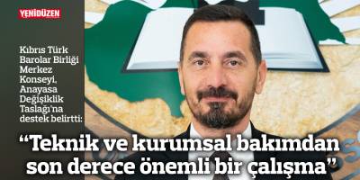 “Teknik ve kurumsal bakımdan son derece önemli bir çalışma”