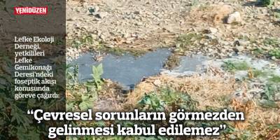 “Çevresel sorunların görmezden gelinmesi kabul edilemez”