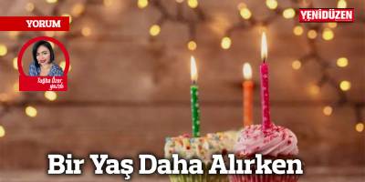 Bir Yaş Daha Alırken