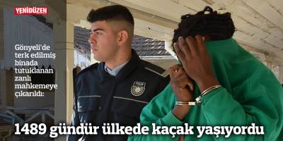 1489 gündür ülkede kaçak yaşıyordu