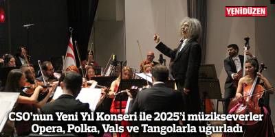 CSO’nun Yeni Yıl Konseri ile 2025’i müzikseverler Opera, Polka, Vals ve Tangolarla uğurladı