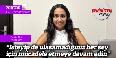 “İsteyip de ulaşamadığınız her şey için mücadele etmeye devam edin”