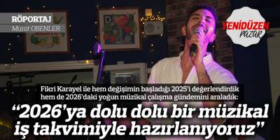 “2026’ya dolu dolu bir müzikal iş takvimiyle hazırlanıyoruz”