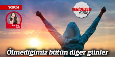 Ölmediğimiz bütün diğer günler