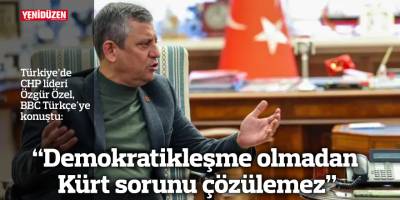 "Demokratikleşme olmadan Kürt sorunu çözülemez"