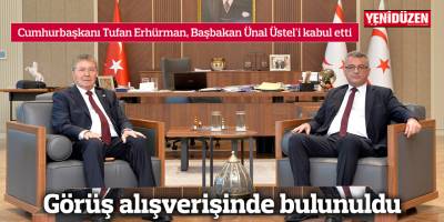 Erhürman, Üstel'i kabul etti