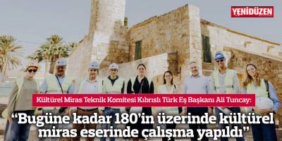 “Bugüne kadar 180’in üzerinde kültürel miras eserinde çalışma yapıldı”