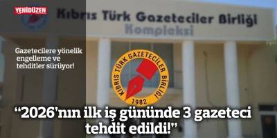 "2026'nın ilk iş gününde 3 gazeteci tehdit edildi"