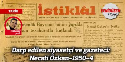 Darp edilen siyasetçi ve gazeteci: Necati Özkan-1950-4