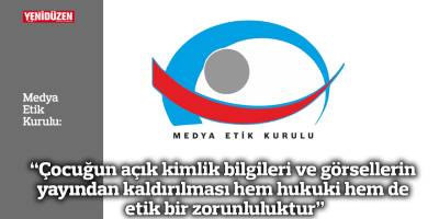 “Çocuğun açık kimlik bilgileri ve görsellerin yayından kaldırılması hem hukuki hem de etik bir zorunluluktur”