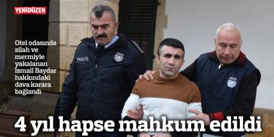 4 yıl hapse mahkum edildi