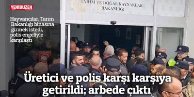Üretici ve polis karşı karşıya getirildi; arbede çıktı